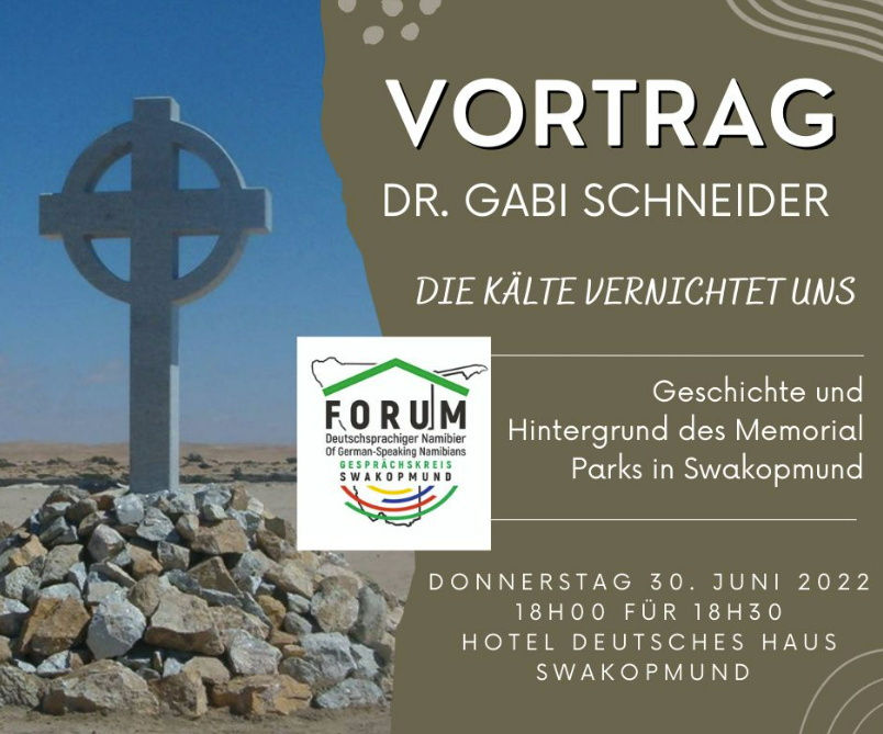 Vortrag von Dr Gabi Schneider: Die Kälte vernichtet uns - Geschichte und Hintergrund des 'Memorial Park' in Swakopmund